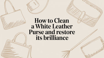 How to Clean a White Leather Purse and Restore Its Brilliance - The Posh Pouch by Julia M